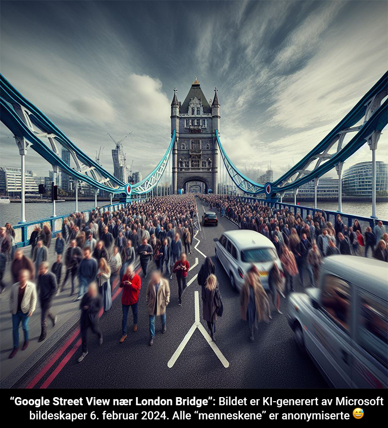Google Street View nær The London Bridge: Bildet er KI-generert av  Microsoft bildeskaper 6. februar 2024. Alle “menneskene” er anonymiserte.